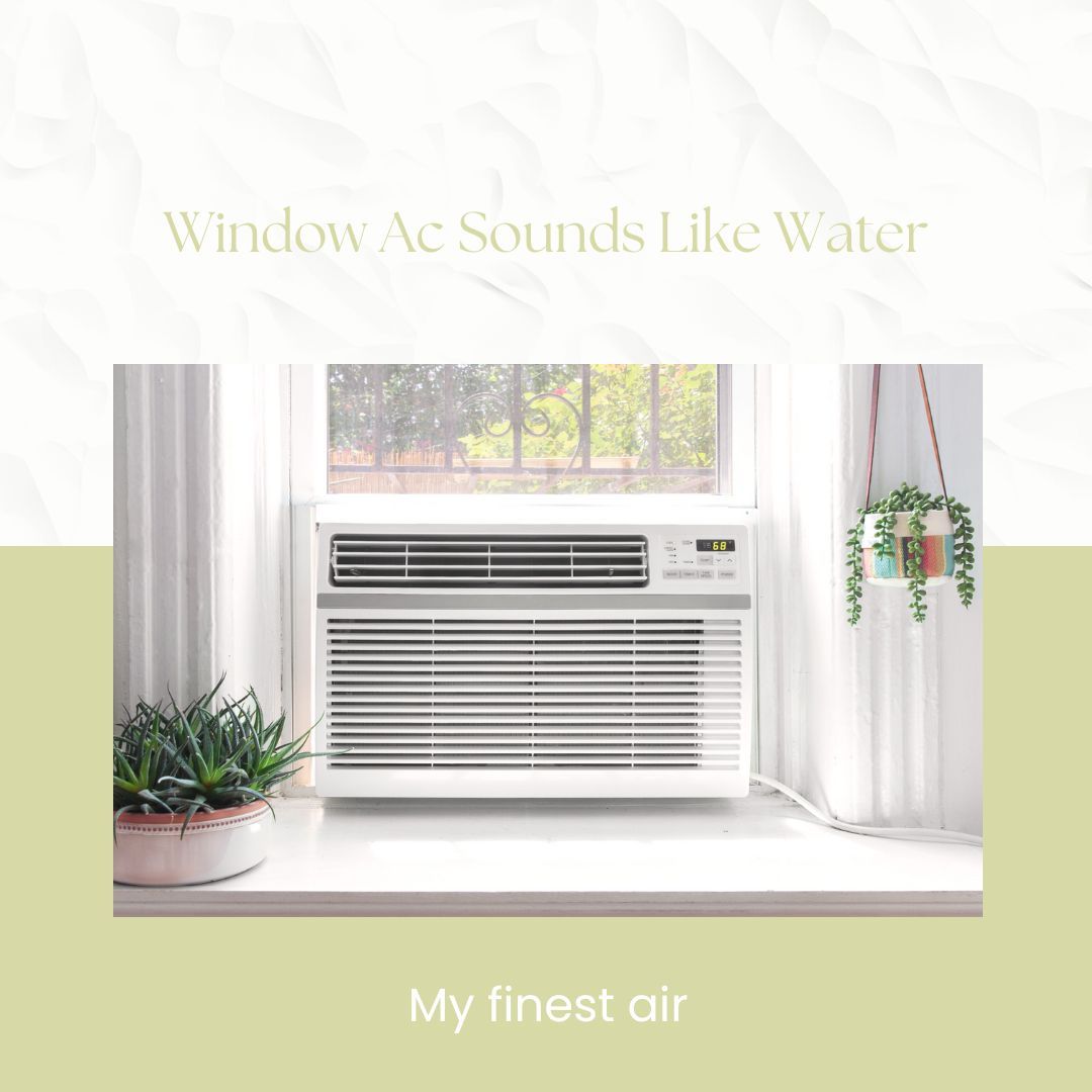 Window Ac Sounds Like Water