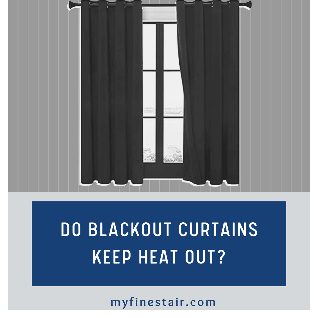 Do Blackout Curtains Keep Heat Out? Related Benefits