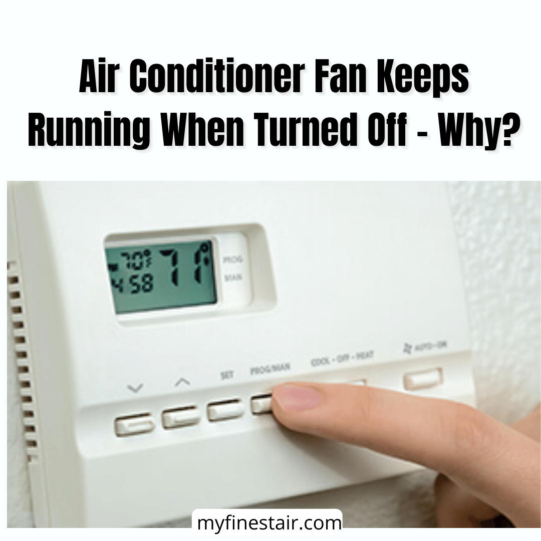Air Conditioner Fan Keeps Running When Turned Off