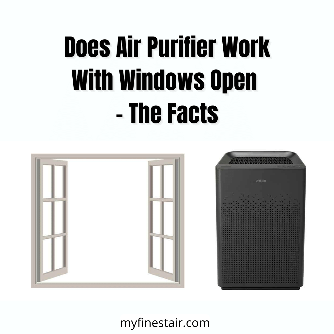 Does Air Purifier Work With Windows Open? - The Facts