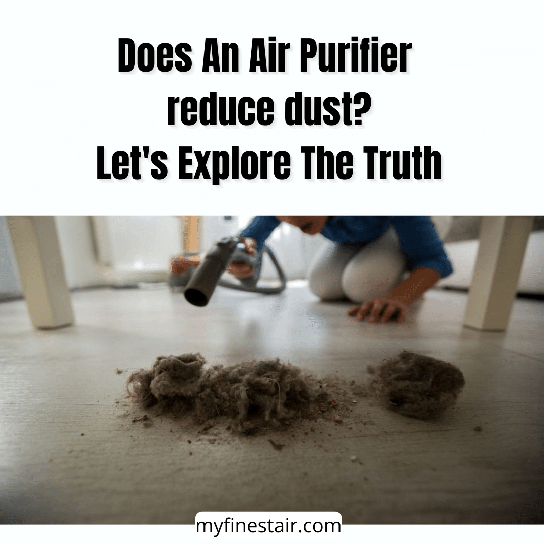Does An Air Purifier reduce dust? - Let's Explore