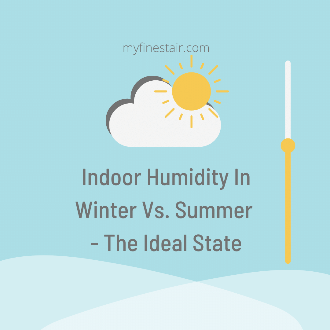 Indoor Humidity In Winter Vs. Summer - The Ideal State