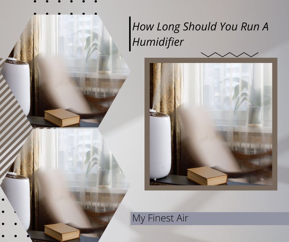 How Long Should You Run A Humidifier