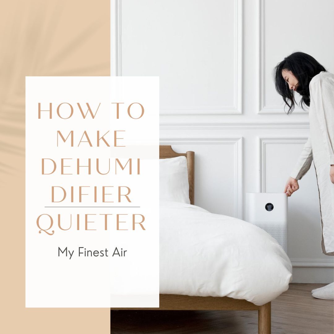 How To Make Dehumidifier Quieter