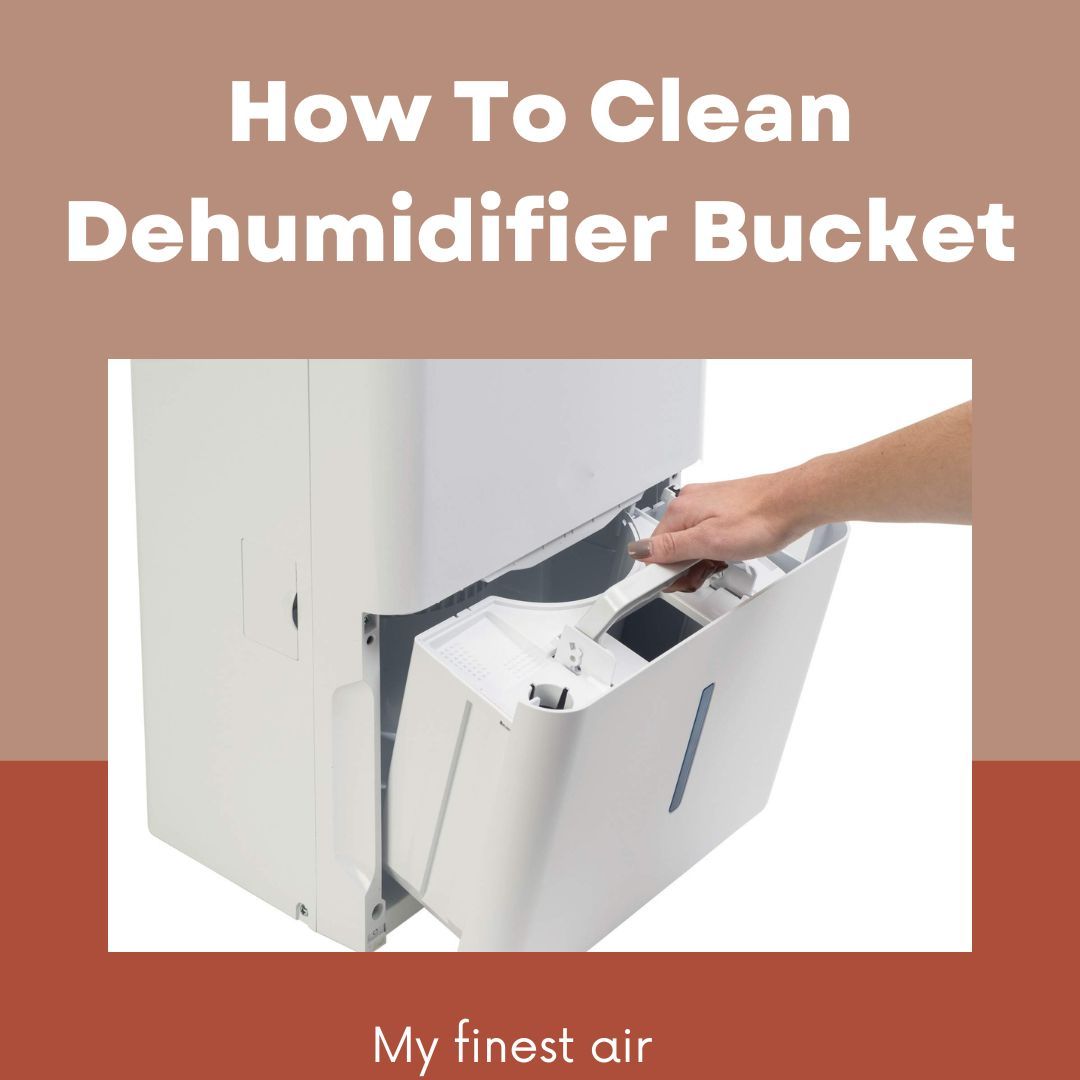 How To Clean Dehumidifier Bucket