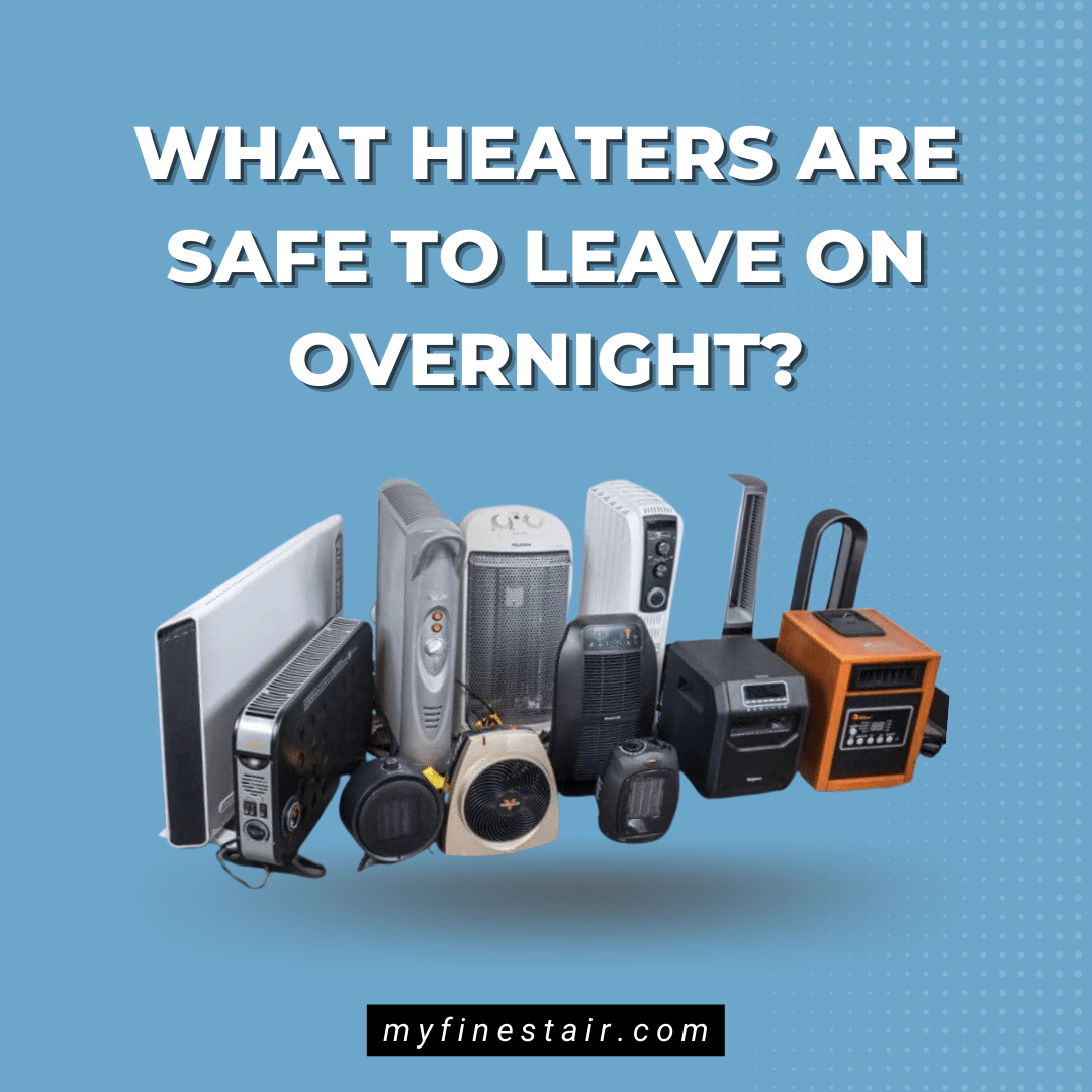 What Heaters Are Safe To Leave On Overnight