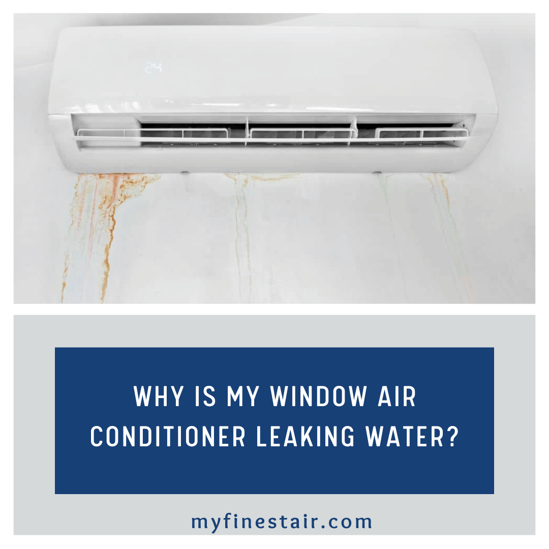 Why Is My Window Air Conditioner Leaking Water