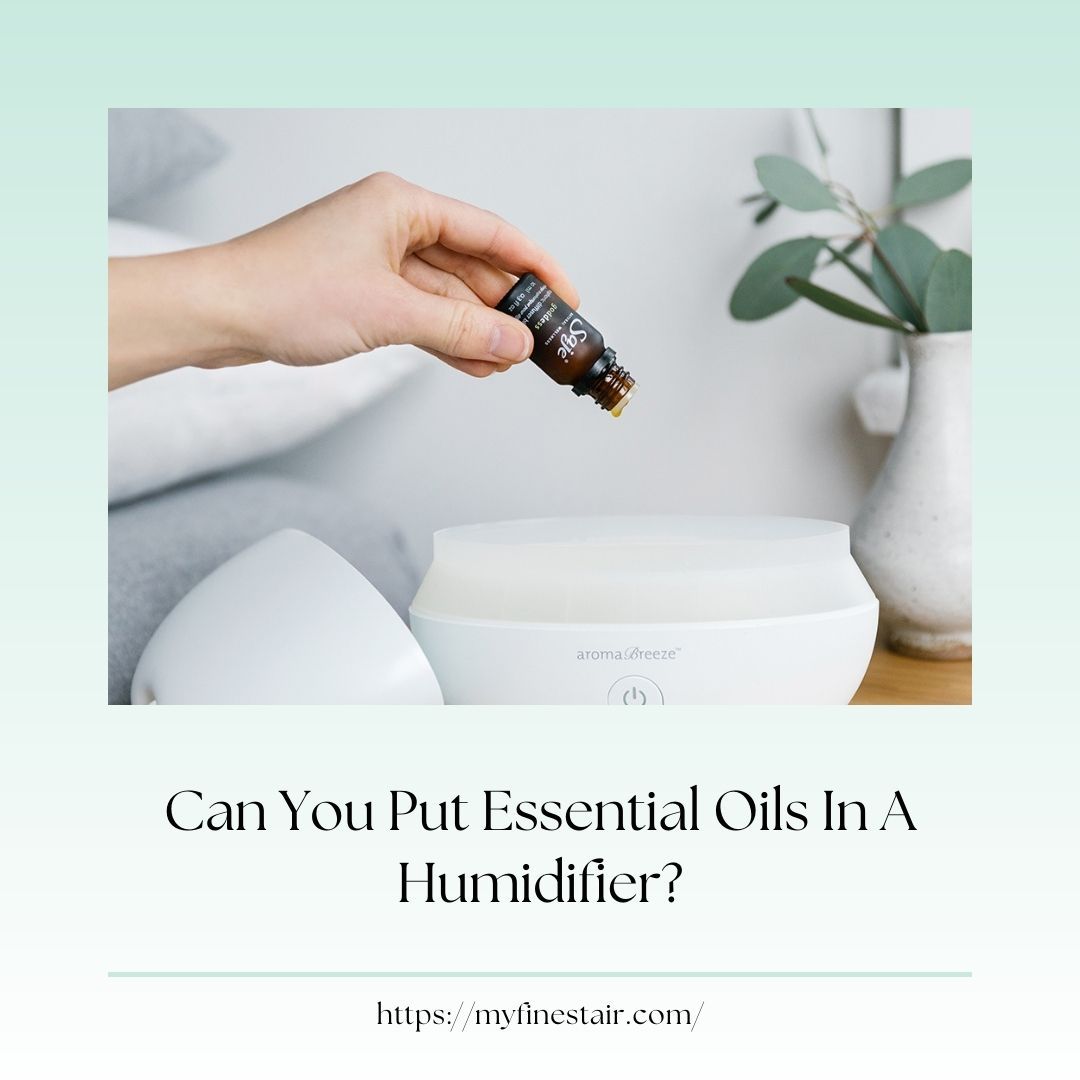 Can You Put Essential Oils In A Humidifier?