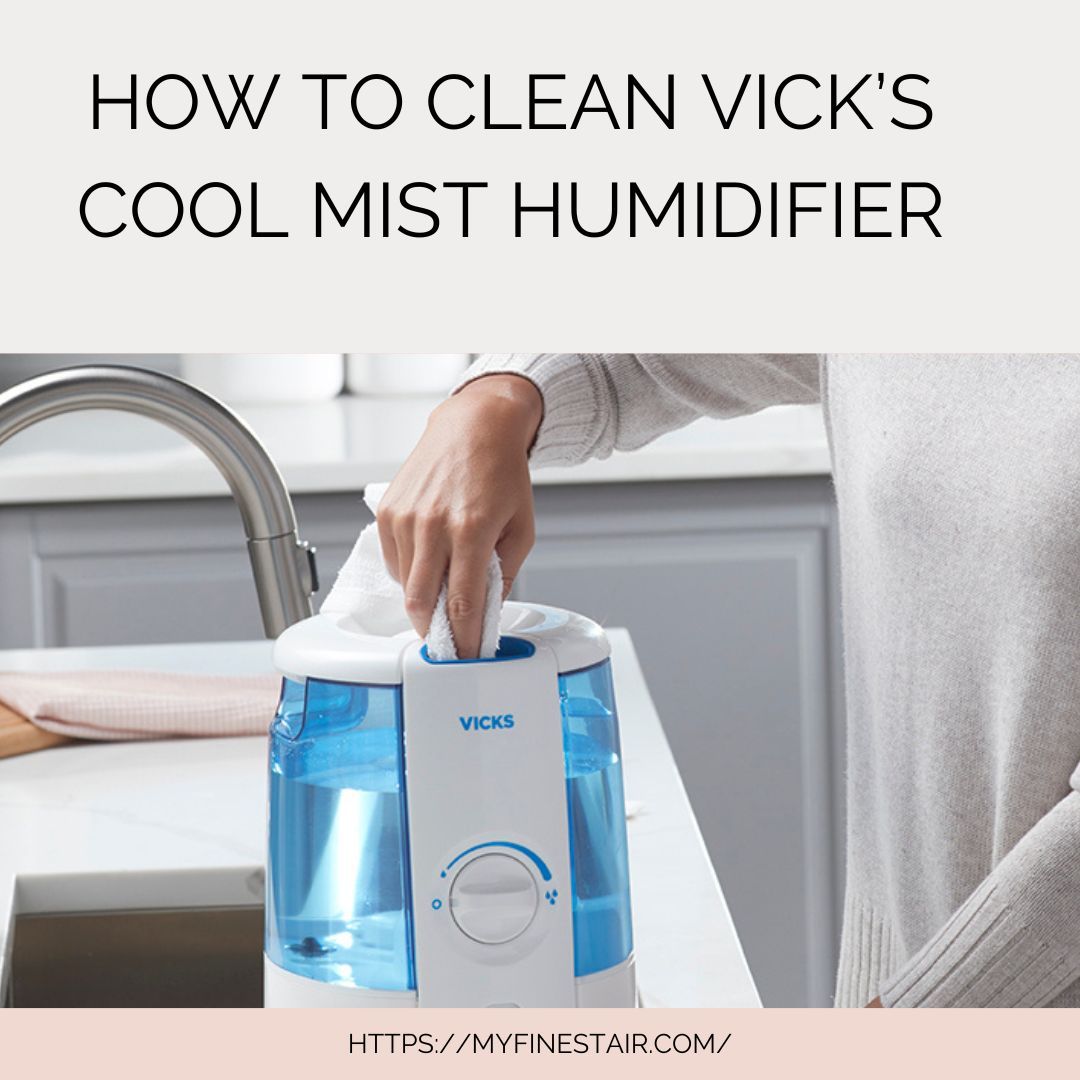 How To Clean Vick’s Cool Mist Humidifier?