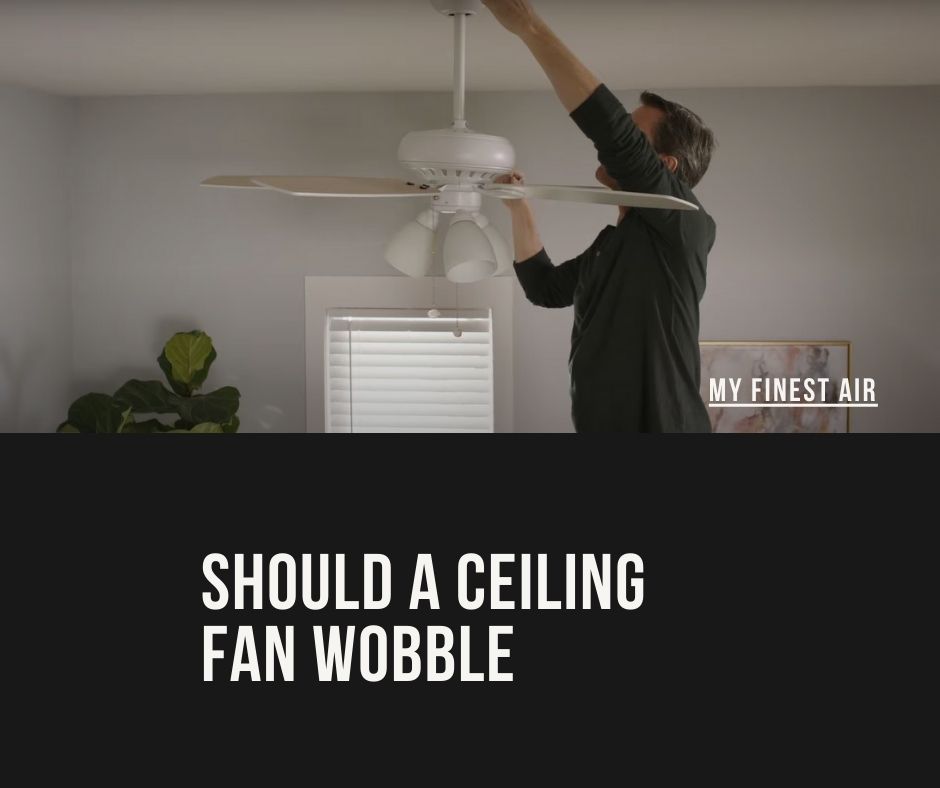 Should A Ceiling Fan Wobble