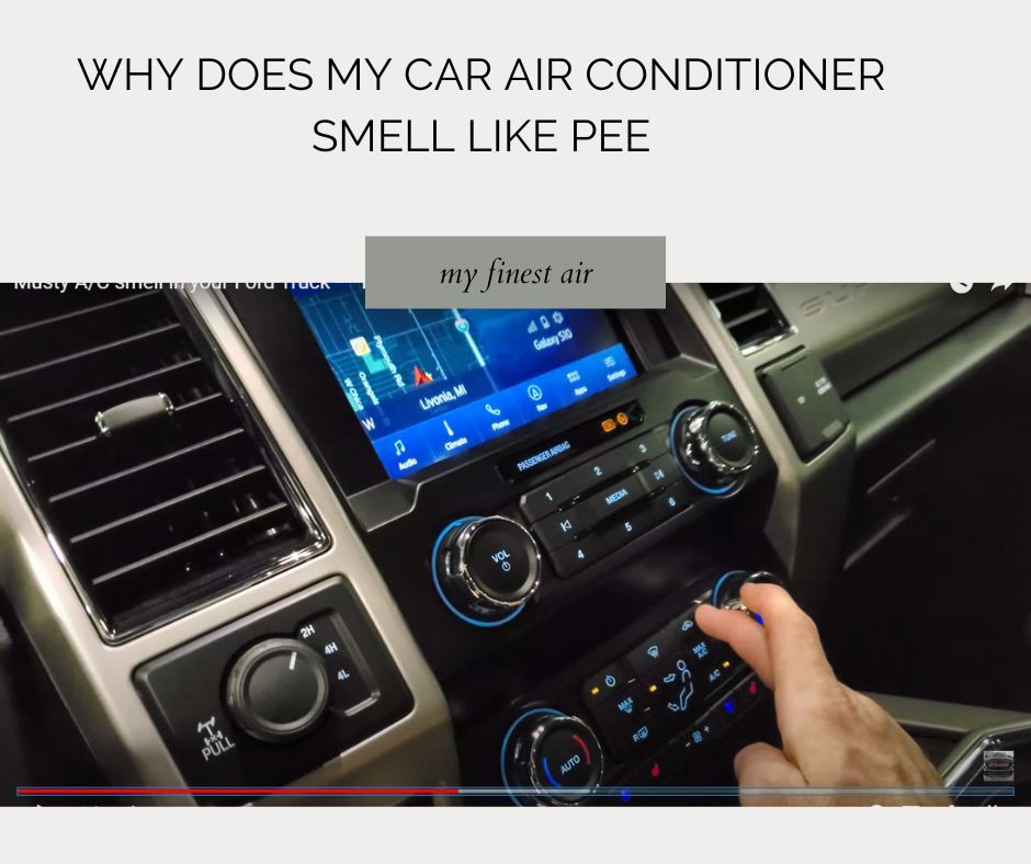 Why Does My Car Air Conditioner Smell Like Pee