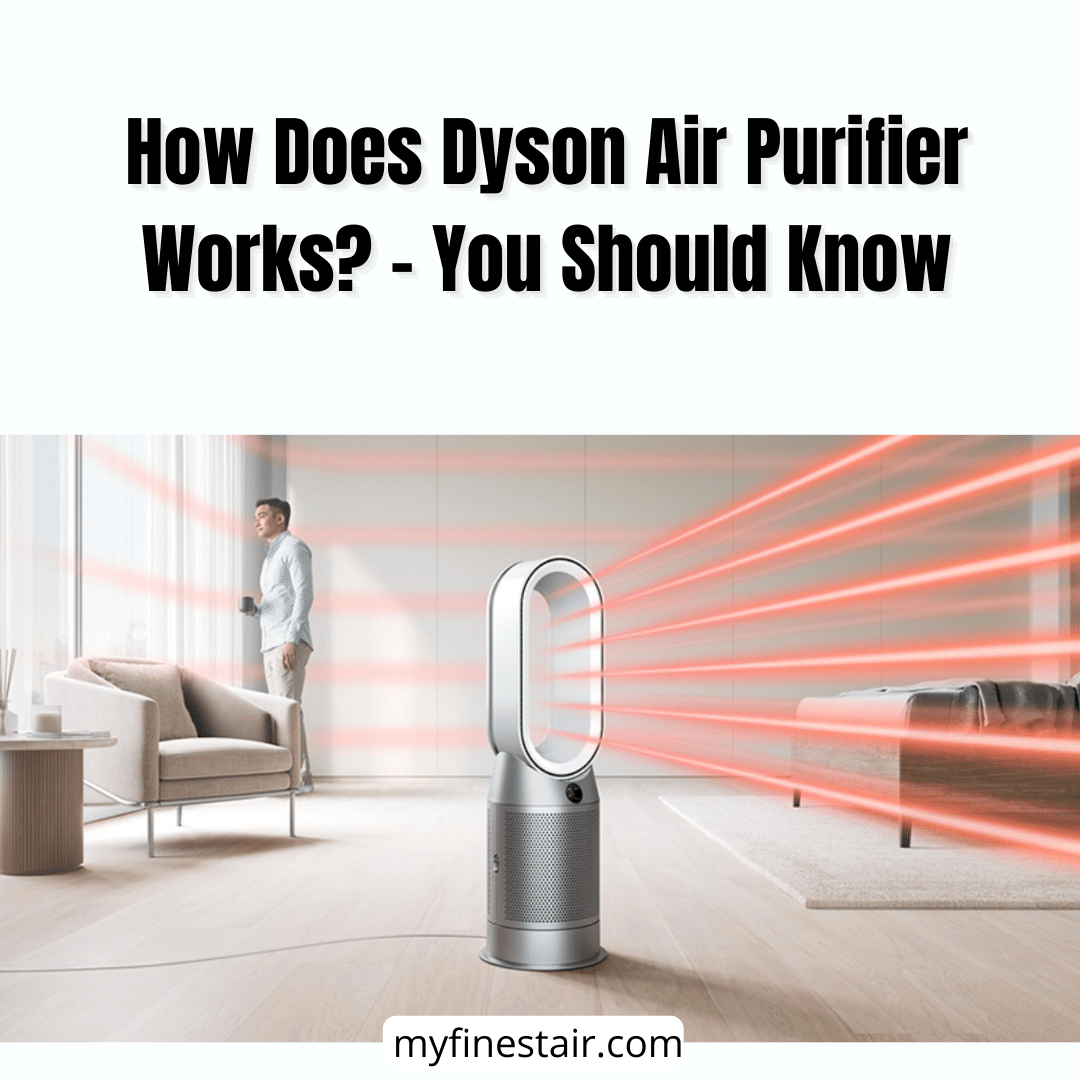 How Does Dyson Air Purifier Works? You Should Know